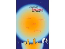 Livro Creating Heaven on Earth de Robert Lester Peck (Inglês)