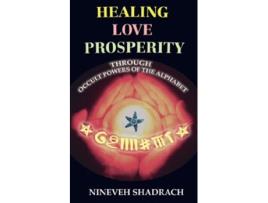 Livro Love Healing Prosperity Through Occult Powers of the Alphabet de Nineveh Shadrach (Inglês)