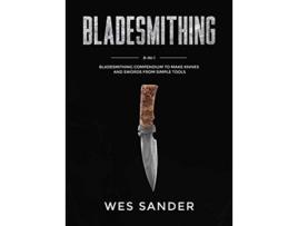 Livro Bladesmithing 8in1 Bladesmithing Compendium to Make Knives and Swords From Simple Tools de Wes Sander (Inglês - Capa Dura)