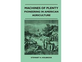 Livro Machines Of Plenty Pioneering In American Agriculture de Stewart H Holbrook (Inglês)