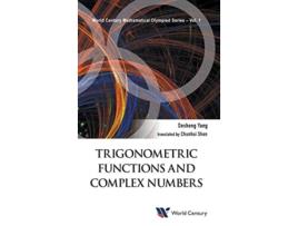 Livro TRIGONOMETRIC FUNCTIONS AND COMPLEX NUMBERS World Century Mathematical Olympiad de Desheng Yang (Inglês - Capa Dura)