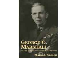 Livro George C Marshall SoldierStatesman of the American Century de Mark A Stoler (Inglês)