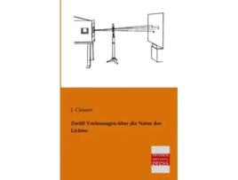 Livro Zwoelf Vorlesungen ueber die Natur des Lichtes German Edition de J Classen (Alemão)