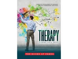 Livro Essential Art Therapy Exercises 2022 Effective Techniques to Manage Anxiety Depression and Ptsd de The Books of Pamex (Inglês)