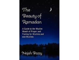 Livro The Beauty of Ramadan de Najah Bazzy (Inglês)