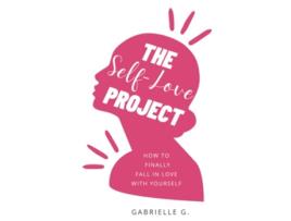 Livro The SelfLove Project How to fall in love with yourself de Gabrielle G (Inglês)
