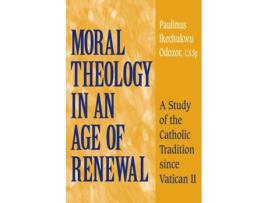 Livro Moral Theology in an Age of Renewal de Paulinus Ikechukwu Odozor Cssp (Inglês)