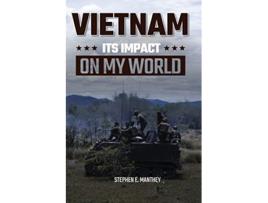 Livro Vietnam Its Impact On My World de Stephen Manthey (Inglês)