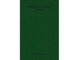 Livro Chapters In Church History de Powel Mills Dawley (Inglês)