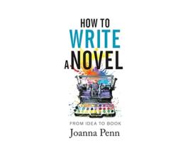 Livro How To Write A Novel From Idea to Book Writing Craft Books de Joanna Penn (Inglês)