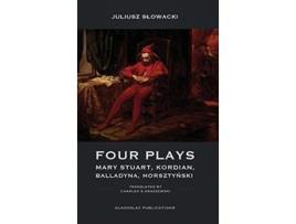 Livro Four Plays Mary Stuart Kordian Balladyna Horsztynski de Juliusz Slowacki (Inglês)