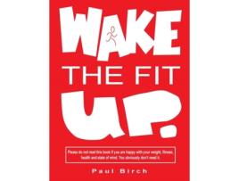 Livro Wake The Fit Up Paul Birch (Inglês)