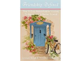 Livro Friendship Defined The 31day remarkable journey to becoming a better friend de Leilani Wood Nicole Strickland (Inglês)
