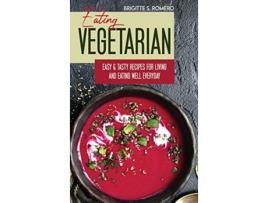 Livro Eating Vegetarian Easy Tasty Recipes for Living and Eating Well Everyday de Brigitte S Romero (Inglês)