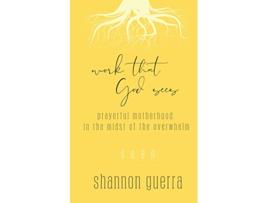 Livro Seen Prayerful Motherhood in the Midst of the Overwhelm Work That God Sees de Shannon Guerra (Inglês)