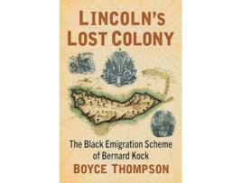 Livro Lincolns Lost Colony de Boyce Thompson (Inglês)