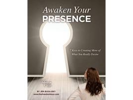 Livro Awaken Your Presence 7 Keys to Creating More of What You Really Desire de Jennifer Bugajsky (Inglês)