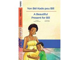 Livro A Beautiful Present for Bili Yon Be`l Kado pou Bili de Martyna Dessources e Audeva Joseph (Inglês)