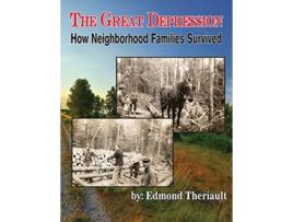 Livro Growing Up During the Great Depression How Neighborhood Families Survived de Edmond Theriault (Inglês)