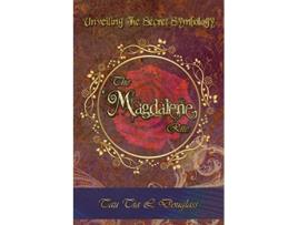 Livro The Magdalene Rite Unveiling The Secret Symbolism de Tau Tia L Douglass (Inglês)