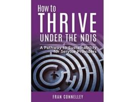 Livro How to Thrive Under the NDIS de Fran Connelley (Inglês)
