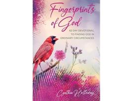 Livro Fingerprints of God 62 Day Devotional to Finding God in Ordinary Circumstances de Cynthia Holloway (Inglês)