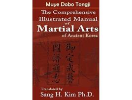 Livro Muye Dobo Tongji Comprehensive Illustrated Manual of Martial Arts of Ancient Korea de DukMoo Yi JeGa Park (Inglês)
