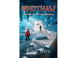 Livro Dinothaw The search for the Coldest Dinosaur de Rose Elizabeth Siva (Inglês)