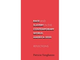 Livro Race and Slavery in the Contemporary World Reflections de Patricia Yunghanns (Inglês)