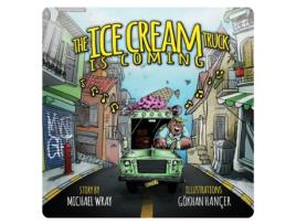 Livro The Ice Cream Truck is Coming de Michael Wray (Inglês)