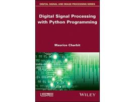 Livro Digital Signal Processing with Python Programming de Maurice Charbit (Inglês - Capa Dura)