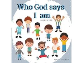 Livro Who God says I am Boys Edition de Michele Arnold (Inglês - Capa Dura)