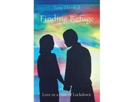 Livro Finding Refuge Love in a time of Lockdown de Tony Horsfall (Inglês)