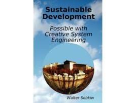 Livro Sustainable Development Possible With Creative System Engineering Walter Sobkiw (Inglês)