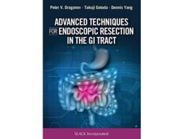 Livro Advanced Techniques for Endoscopic Resection in the GI Tract de Peter Vassilev Draganov Md, Takuji Gotoda Md Phd et al. (Inglês - Capa Dura)