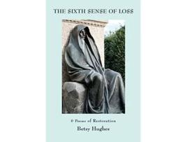 Livro The Sixth Sense of Loss de Betsy Hughes (Inglês)