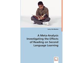 Livro A MetaAnalysis Investigating the Effects of Reading on Second Language Learning de Safary Wa-Mbaleka (Inglês)