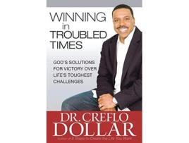 Livro Winning in Troubled Times de Dr Creflo Dollar (Inglês - Capa Dura)