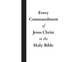 Livro Every Commandment of Jesus Christ In The Holy Bible de United In Jesus Christ (Inglês)