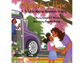 Livro Myracles Hope A Ticket to African American History de Gwyn R C Moses (Inglês)