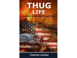Livro THUG LIFE A LUST FOR DESTRUCTION Stay Focused Stay Productive Stay Motivated de Charles Lovjoy (Inglês)