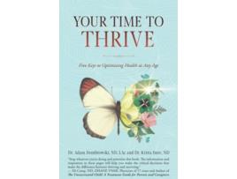 Livro Your Time to Thrive Five Keys to Optimizing Health at Any Age de Dr Adam Dombrowski Nd Dr Krista Imre Nd (Inglês)