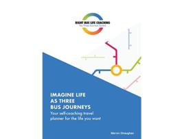 Livro Imagine Life As Three Bus Journeys Your selfcoaching travel planner for the life you want de Mervin Straughan (Inglês)