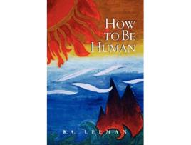 Livro How to Be Human de K A Leeman (Inglês)