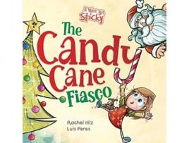 Livro The Candy Cane Fiasco A Christmas Storybook Filled with Humor and Fun A Wee Bit Sticky de Rachel Hilz (Inglês)