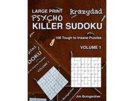 Livro Krazydad Large Print Psycho Killer Sudoku Volume 1 108 Tough to Insane Puzzles de Jim Bumgardner (Inglês)