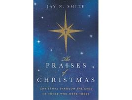 Livro The Praises of Christmas Christmas Through the Eyes of Those Who Were There de Jay Norman Smith (Inglês)