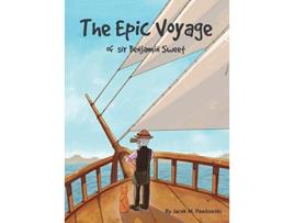 Livro The Epic Voyage Of Sir Benjamin Sweet de Jacek Michal Pawlowski (Inglês)