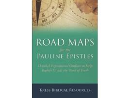 Livro Road Maps for the Pauline Epistles Detailed Expositional Outlines to Help Rightly Divide the Word of Truth de Eric Kress (Inglês)