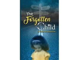 Livro The Forgotten Child From Brokenness to Healing Series de Dr Pastor Donna Fox (Inglês)